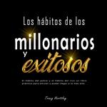 Los hábitos de los millonarios y exitosos