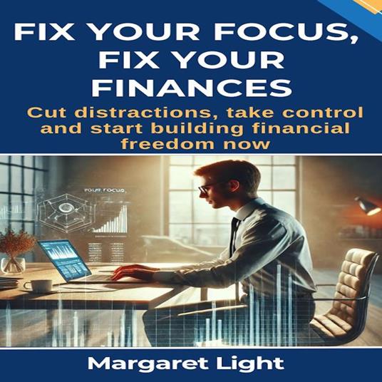 Fix Your Focus, Fix Your Finances