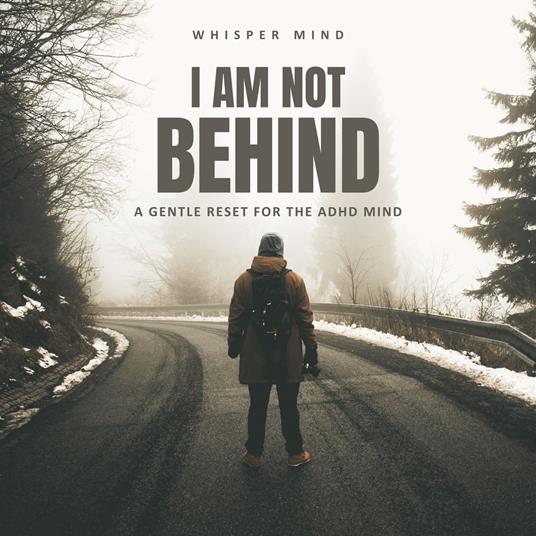 I Am Not Behind – A Gentle Reset for the ADHD Mind
