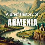 Brief History of Armenia, A