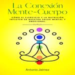 La Conexión Mente-Cuerpo