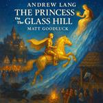 Princess on the Glass Hill, The