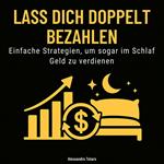 Lass dich doppelt bezahlen