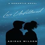 Love Unfiltered