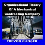 Organizational Theory Of A Mechanical Contracting Company