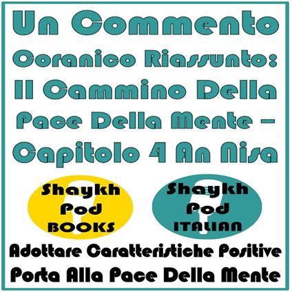 Un Commento Coranico Riassunto: Il Cammino Della Pace Della Mente – Capitolo 4 An Nisa
