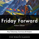 Friday Forward by Robert Glazer