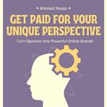 Get Paid For Your Unique Perspective