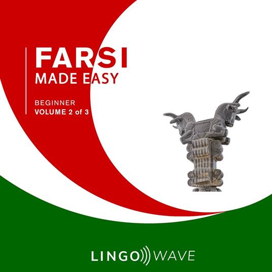 Farsi Made Easy - Beginner - Volume 2 of 3