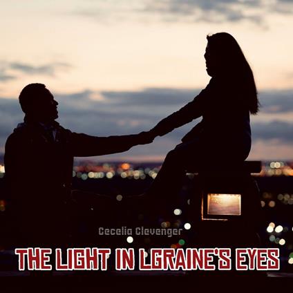 Light in Lgraine’s Eyes, The