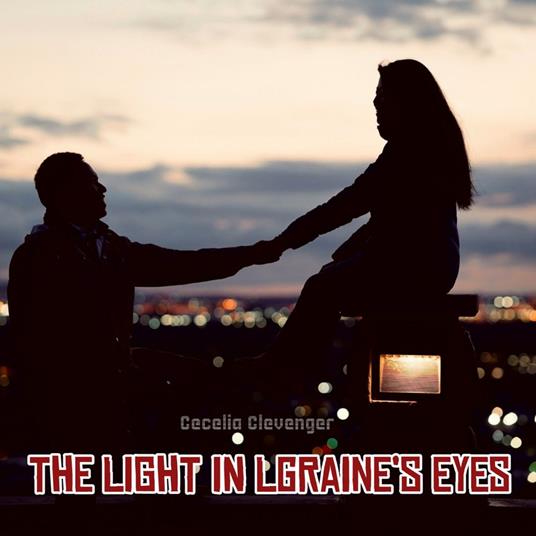 Light in Lgraine’s Eyes, The