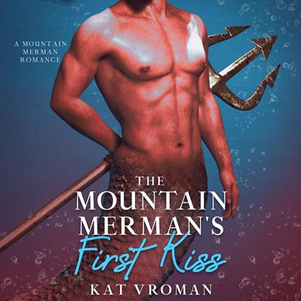 Mountain Merman's First Kiss, The
