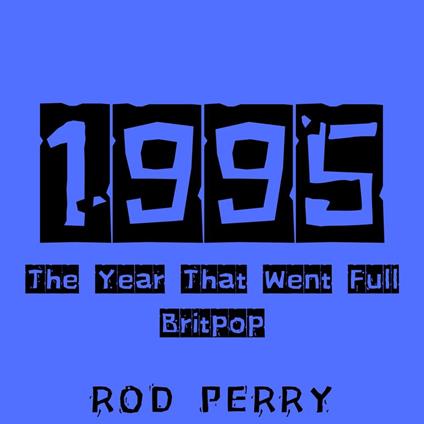 1995: The Year That Went Full Britpop