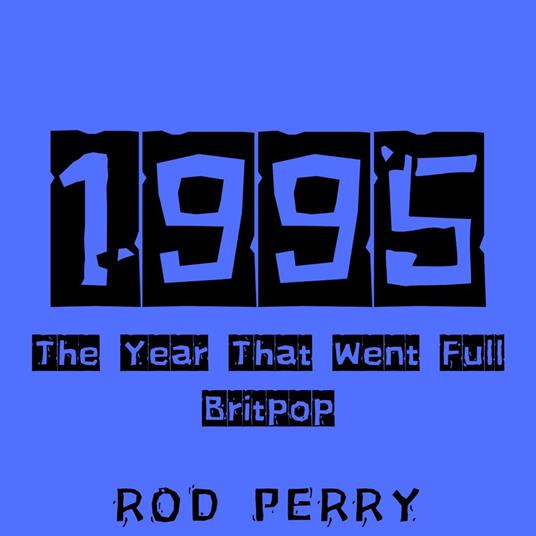 1995: The Year That Went Full Britpop