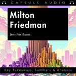 Milton Friedman by Jennifer Burns