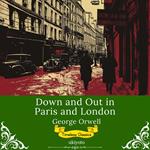 Down and Out in Paris and London | Timeless Classics