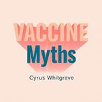 Vaccine Myths: What They're Not Telling You About Safety