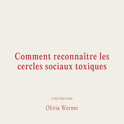 Comment reconnai^tre les cercles sociaux toxiques