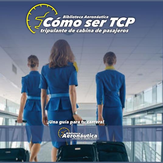 Cómo ser TCP. Tripulante de cabina de pasajeros