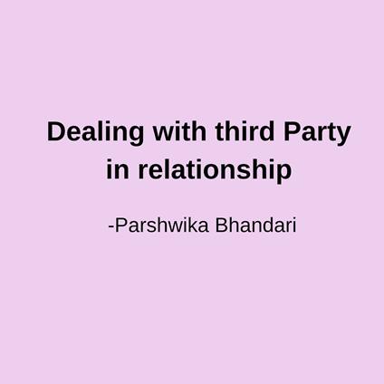 Dealing with third party in relationship