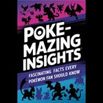 Poke-mazing Insights: Fascinating Facts Every Pokémon Fan Should Know