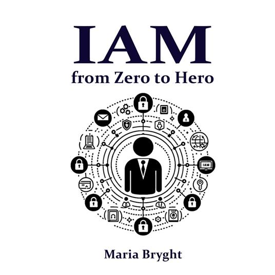 Identity and Access Management: from Zero to Hero
