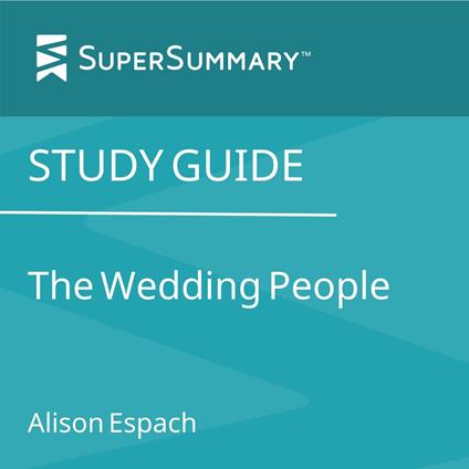 Study Guide: The Wedding People by Alison Espach (SuperSummary)