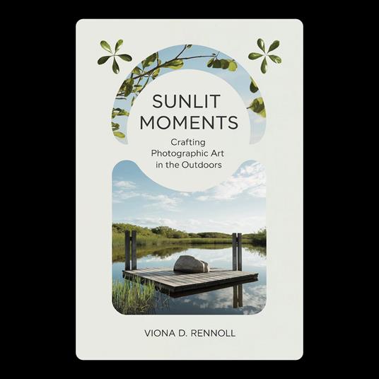 Sunlit Moments: Crafting Photographic Art in the Outdoors