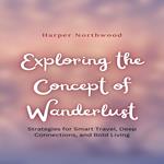 Exploring the Concept of Wanderlust