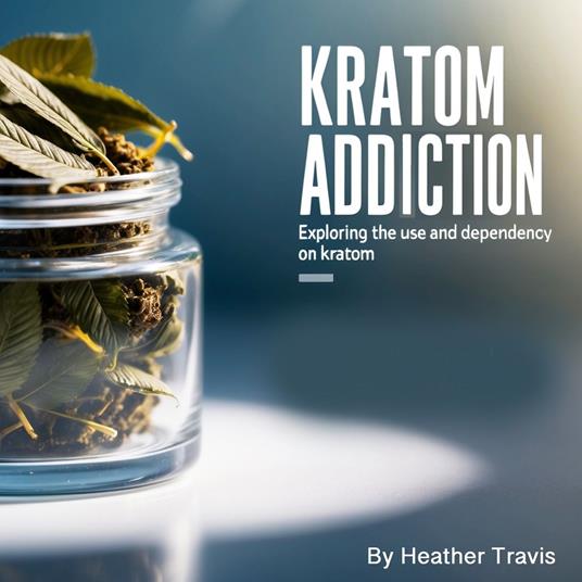 Kratom Addiction