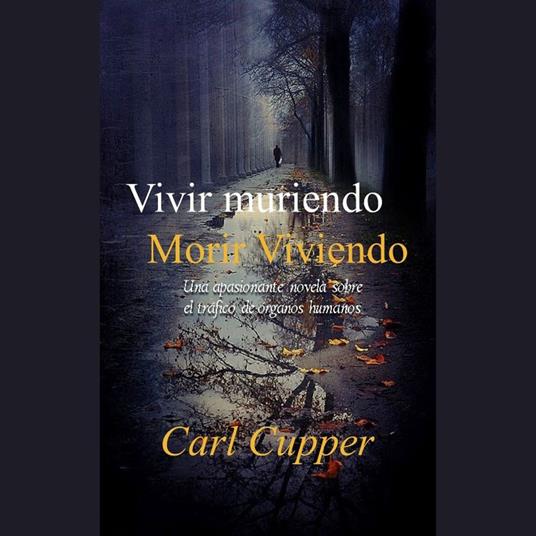 Vivir muriendo, morir Viviendo