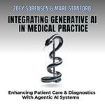 INTEGRATING GENERATIVE AI IN MEDICAL PRACTICE