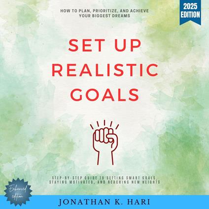 Set Up Realistic Goals: