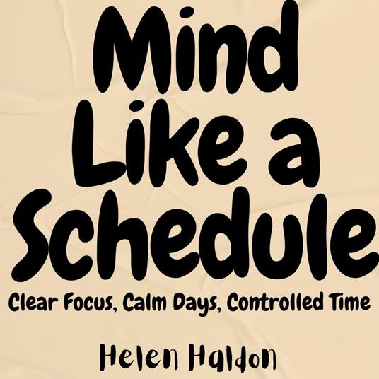 Mind Like a Schedule