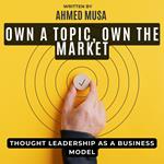 Own a Topic, Own the Market