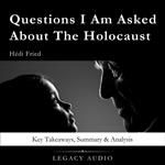 Questions I Am Asked About The Holocaust by Hédi Fried