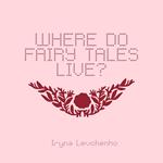Where Do Fairy Tales Live?