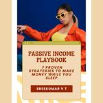 Passive Income Playbook: 7 Proven Strategies to Make Money While You Sleep