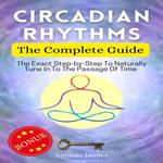 Circadian Rhythms, The Complete Guide