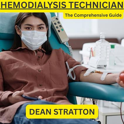 Hemodialysis Technician - The Comprehensive Guide