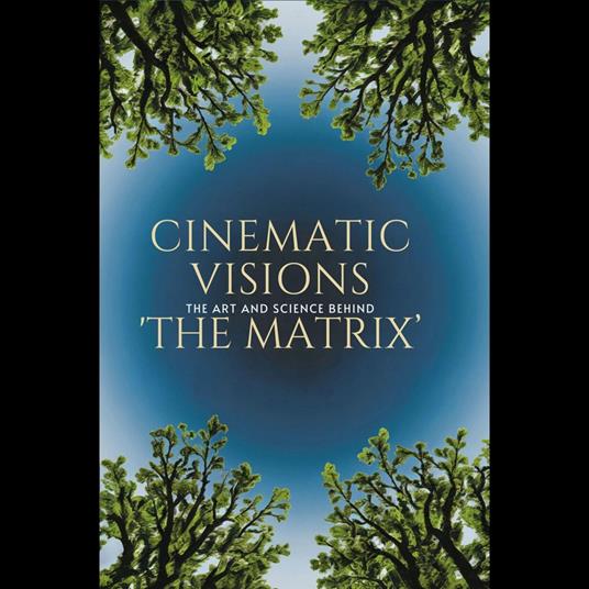 Cinematic Visions: The Art and Science Behind 'The Matrix'