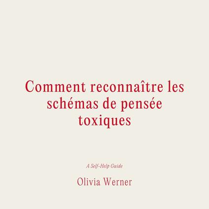 Comment reconnai^tre les sche´mas de pense´e toxiques