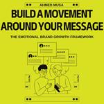 Build a Movement Around Your Message