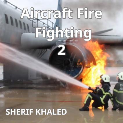Aircraft Fire Fighting – Professional Training Course 2