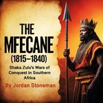 Mfecane, The