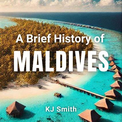 Brief History of the Maldives, A
