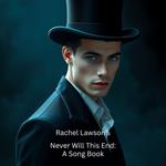 Never Will This End: A Song Book