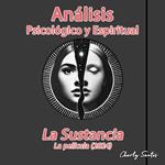 Análisis Psicológico y Espiritual de La Sustancia (La película) 2024