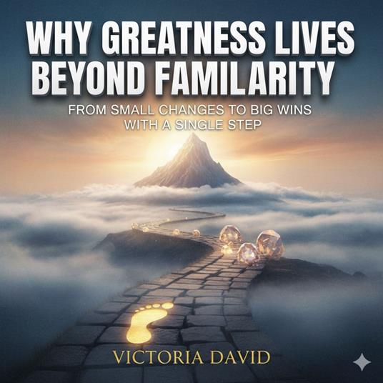 Why Greatness Lives Beyond Familiarity