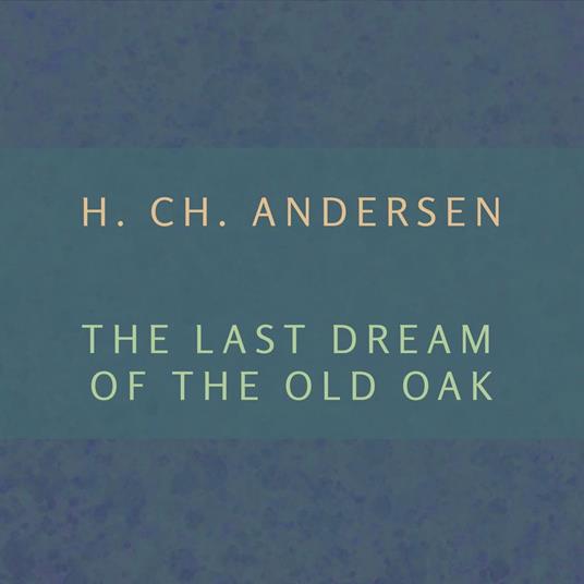 Last Dream of the Old Oak, The
